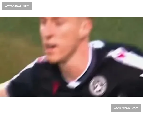 绿茵场上的激情碰撞与精彩瞬间全面回顾